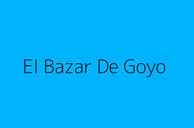 El Bazar De Goyo